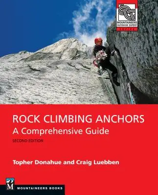 Horolezecké kotvy, 2. vydanie: 2. vydanie, 2. zväzok, komplexný sprievodca - Rock Climbing Anchors, 2nd Edition: A Comprehensive Guide