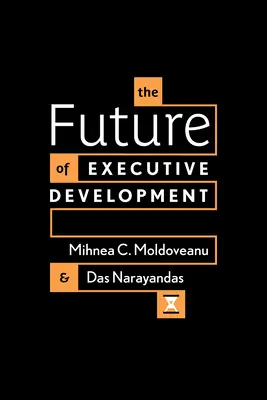 Budúcnosť rozvoja vedúcich pracovníkov - The Future of Executive Development