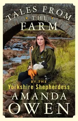 Príbehy z farmy yorkshirskej pastierky - Tales from the Farm by the Yorkshire Shepherdess
