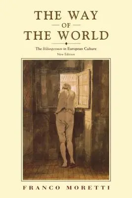 Cesta sveta: The Bildungsroman in European Culture - The Way of the World: The Bildungsroman in European Culture