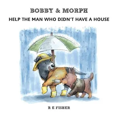 Bobby & Morph: Pomôžte mužovi, ktorý nemal dom - Bobby & Morph: Help the man who didn't have a house
