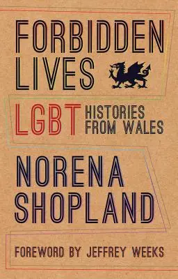 Zakázané životy: Lgbt histórie z Walesu - Forbidden Lives: Lgbt Histories from Wales