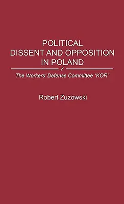 Politický disent a opozícia v Poľsku: Výbor na obranu robotníkov Kor - Political Dissent and Opposition in Poland: The Workers' Defense Committee Kor