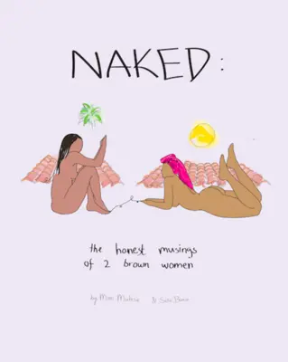 Naked: Úprimné úvahy dvoch hnedých žien - Naked: The Honest Musings of 2 Brown Women