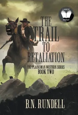 Stezka odplaty: Klasická westernová séria - The Trail to Retaliation: A Classic Western Series