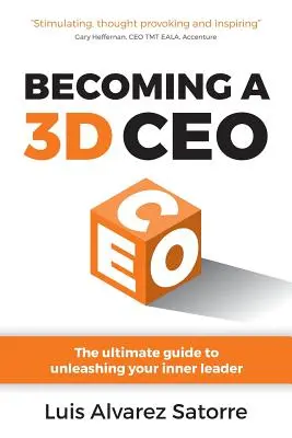 Stať sa 3D generálnym riaditeľom: Najlepší sprievodca na uvoľnenie vášho vnútorného vodcu - Becoming a 3D CEO: The ultimate guide to unleashing your inner leader