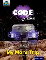 Projekt X CODE Extra: Úroveň 3: Galaktická obežná dráha: Moja cesta na Mars - Project X CODE Extra: Yellow Book Band, Oxford Level 3: Galactic Orbit: My Mars Trip