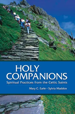 Svätí spoločníci: Duchovné praktiky keltských svätcov - Holy Companions: Spiritual Practices from the Celtic Saints