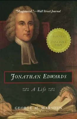Jonathan Edwards: Evanjelium podľa Edwarda: život - Jonathan Edwards: A Life