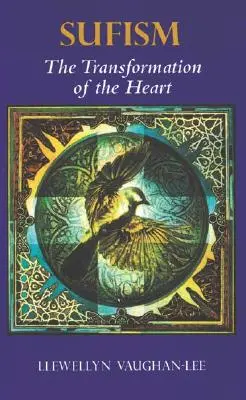Súfizmus: Premena srdca - Sufism: The Transformation of the Heart