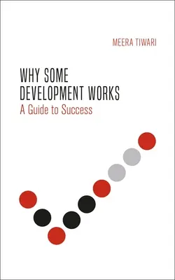 Prečo niektorý vývoj funguje: Chápanie úspechu - Why Some Development Works: Understanding Success