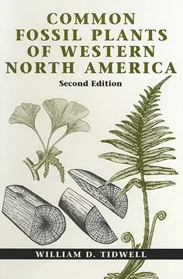 Bežné fosílne rastliny západnej časti Severnej Ameriky, druhé vydanie - Common Fossil Plants of Western North America, Second Edition