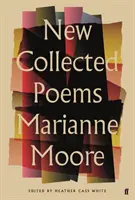 Nové súborné básne Marianne Mooreovej - New Collected Poems of Marianne Moore