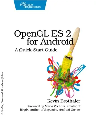 OpenGL Es 2 pre Android: Rýchla príručka pre začiatočníkov - OpenGL Es 2 for Android: A Quick-Start Guide