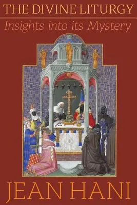 Božská liturgia: Liturgia: vhľad do jej tajomstva - The Divine Liturgy: Insights Into Its Mystery