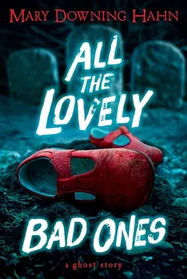 Všetci tí krásni zlí: A Ghost Story - All the Lovely Bad Ones: A Ghost Story