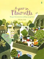 Rok vo Fleurville - recepty z balkónov, striech a záhrad - Year in Fleurville - recipes from balconies, rooftops, and gardens