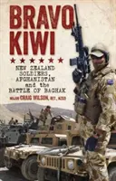 Bravo Kiwi - novozélandskí vojaci, Afganistan a bitka o Baghak - Bravo Kiwi - New Zealand Soldiers, Afghanistan and the Battle of Baghak