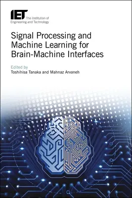 Spracovanie signálov a strojové učenie pre rozhrania mozog-stroj - Signal Processing and Machine Learning for Brain-Machine Interfaces