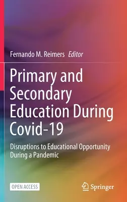 Primárne a stredoškolské vzdelávanie počas Covid-19: Narušenie vzdelávacích príležitostí počas pandémie - Primary and Secondary Education During Covid-19: Disruptions to Educational Opportunity During a Pandemic