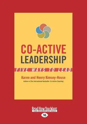 Koaktívne vedenie: Päť spôsobov vedenia (veľká tlač 16pt) - Co-Active Leadership: Five Ways to Lead (Large Print 16pt)
