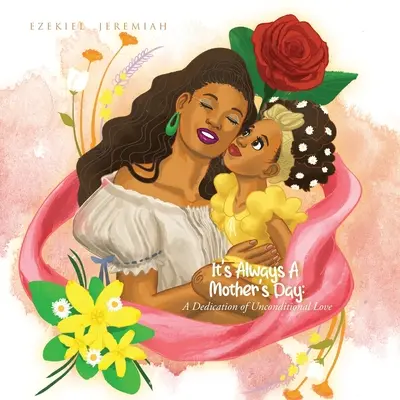 Vždy je to deň matiek: Venovanie bezpodmienečnej lásky - It's Always a Mother's Day: A Dedication of Unconditional Love