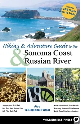 Turistický a dobrodružný sprievodca po pobreží Sonomy a rieky Russian River - Hiking and Adventure Guide to Sonoma Coast and Russian River