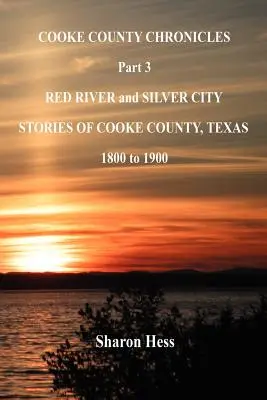 Kroniky okresu Cooke - 3. časť - Red River a Silver City - Cooke County Chronicles - Part 3 - Red River and Silver City