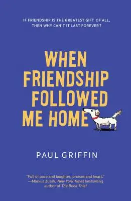 Keď ma priateľstvo nasledovalo domov - When Friendship Followed Me Home
