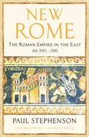Nový Rím - Rímska ríša na východe, 395 - 700 n. l. - New Rome - The Roman Empire in the East, AD 395 - 700