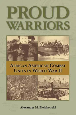 Hrdí bojovníci, 6: Afroamerické bojové jednotky v druhej svetovej vojne - Proud Warriors, 6: African American Combat Units in World War II