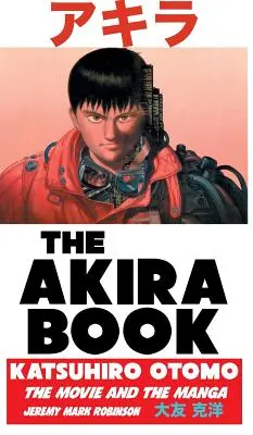 Kniha Akira: Katsuhiro Otomo: Knižka: Film a manga - The Akira Book: Katsuhiro Otomo: The Movie and the Manga