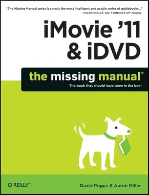 iMovie '11 a IDVD: Chýbajúca príručka - iMovie '11 & IDVD: The Missing Manual