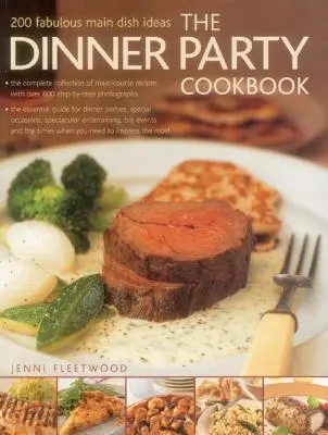 Kuchařka na večeru: 200 úžasných nápadov na hlavné jedlá - The Dinner Party Cookbook: 200 Fabulous Main Dish Ideas