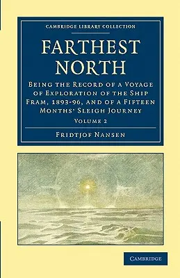 Najvzdialenejší sever: Záznam z prieskumnej plavby lode Fram v rokoch 1893-96 a z pätnásťmesačnej cesty na saniach - Farthest North: Being the Record of a Voyage of Exploration of the Ship Fram, 1893-96, and of a Fifteen Months' Sleigh Journey