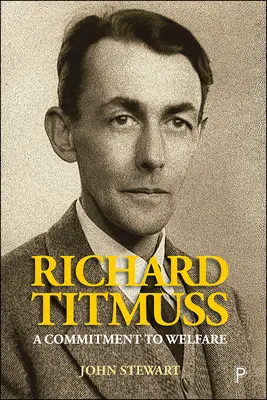 Richard Titmuss: A Commitment to Welfare (Záväzok k blahobytu) - Richard Titmuss: A Commitment to Welfare