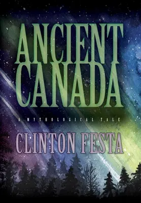 Staroveká Kanada: Mytologický príbeh - Ancient Canada: A Mythological Tale
