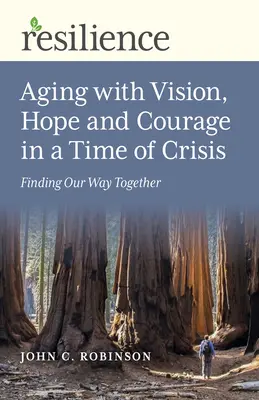 Starnutie s víziou, nádejou a odvahou v čase krízy: Spoločné hľadanie cesty - Aging with Vision, Hope and Courage in a Time of Crisis: Finding Our Way Together