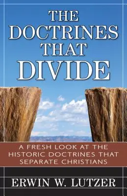 Doktríny, ktoré rozdeľujú: Nový pohľad na historické doktríny, ktoré rozdeľujú kresťanov - The Doctrines That Divide: A Fresh Look at the Historical Doctrines That Separate Christians