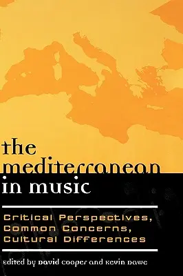 Stredomorie v hudbe: Muzikológia: kritické perspektívy, spoločné problémy, kultúrne rozdiely - The Mediterranean in Music: Critical Perspectives, Common Concerns, Cultural Differences
