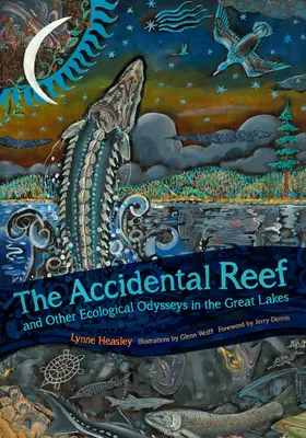 Náhodný útes a iné ekologické dobrodružstvá v oblasti Veľkých jazier - The Accidental Reef and Other Ecological Odysseys in the Great Lakes