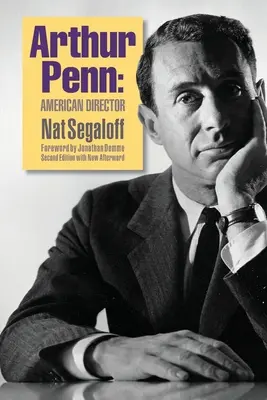 Arthur Penn: Americký režisér (druhé vydanie) - Arthur Penn: American Director (Second Edition)