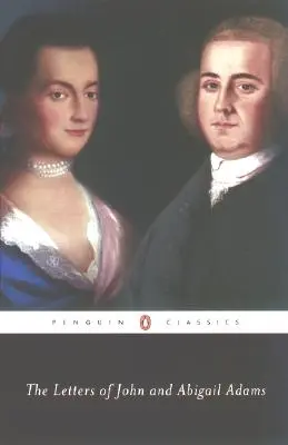 Listy Johna a Abigail Adamsovcov - The Letters of John and Abigail Adams