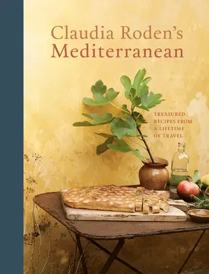 Claudia Roden's Mediterranean: Treasured Recipes from a Lifetime of Travel [Kuchárska kniha] - Claudia Roden's Mediterranean: Treasured Recipes from a Lifetime of Travel [A Cookbook]