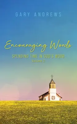Povzbudivé slová: Čas strávený v Božom slove, 2. diel - Encouraging Words: Spending Time in God's Word Volume 2