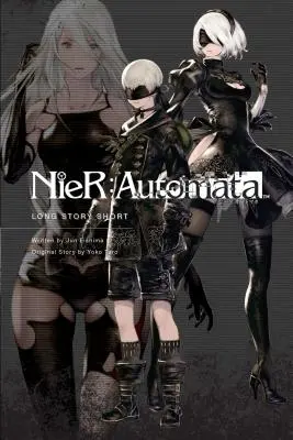 Nier: Automata: Krátky príbeh: Dlhý príbeh - Nier: Automata: Long Story Short