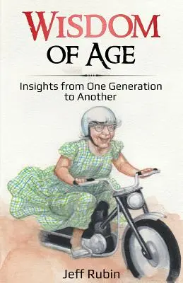 Múdrosť veku: postrehy jednej generácie druhej - Wisdom of Age: Insights from One Generation to Another