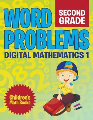 Slovné úlohy pre 2. ročník ZŠ: Matematické úlohy pre deti: Digitálna matematika 1 Detské matematické knihy - Word Problems Second Grade: Digital Mathematics 1 Children's Math Books