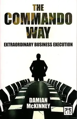 Cesta komanda: Mimoriadna realizácia obchodov - Commando Way: Extraordinary Business Execution