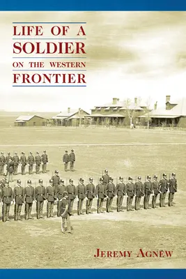Život vojaka na západnej hranici - Life of a Soldier on the Western Frontier
